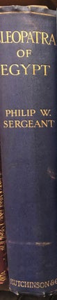 Item #14625 The Cleopatra of Egypt Antiquities Queen of Romance. P. W. SERGEANT