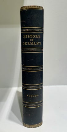 Item #14679 Pictorial History of Germany, During the Reign of Frederick the Great: Comprehending...