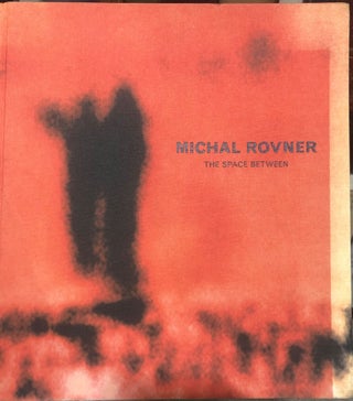 Item #14919 Michal Rovner The Space Between. Michal ROVNER, Sylvia Wolf, Michael Rush