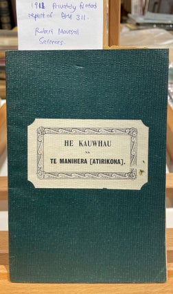 Item #15188 He Kauwhau na te Manihera [Atirikona]. Robert MAUNSELL