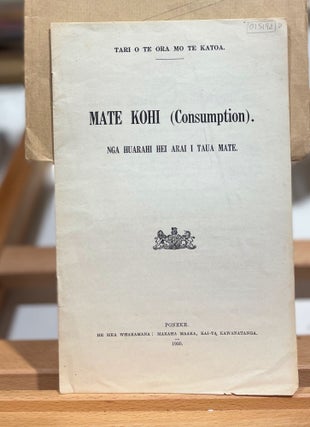 Item #15192 Tari o te Ora mo te Katoa. Mate Kohi (Consumption) Nga Huarahi Hei Arai I Taua Mate....