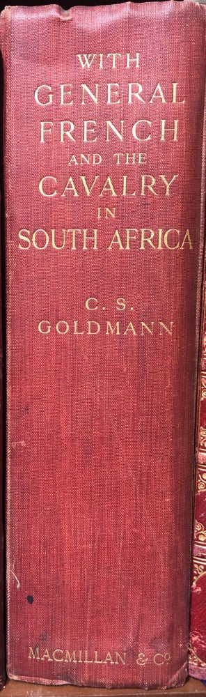 Item #15342 With General French and the Cavalry in South Africa. Charles Sydney GOLDMANN.