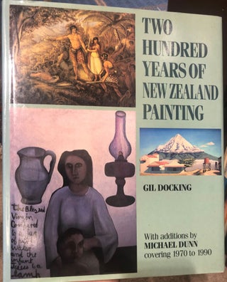 Item #1538 Two Hundred Years of New Zealand Painting. With Additions By Michael Dunn Covering...