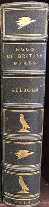 Item #15427 Coloured Figures of the Eggs of British Birds. With Descriptive Notices. Henry SEEBOHM