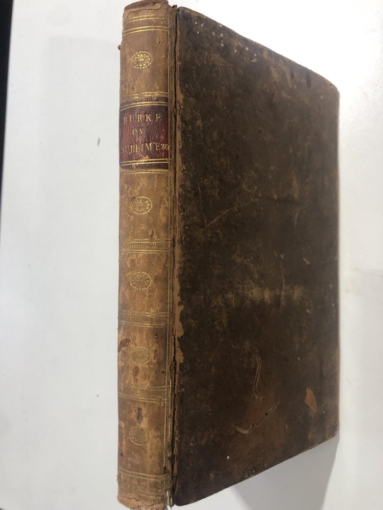 Item #15549 A Philosophical Enquiry Into The Origin Of Our Ideas Of The Sublime And Beautiful. With An Introductory Discourse Concerning Taste, And Several Others Additions. Edmond BURKE.