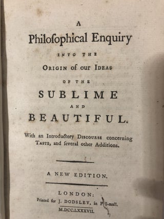 A Philosophical Enquiry Into The Origin Of Our Ideas Of The Sublime And Beautiful. With An Introductory Discourse Concerning Taste, And Several Others Additions