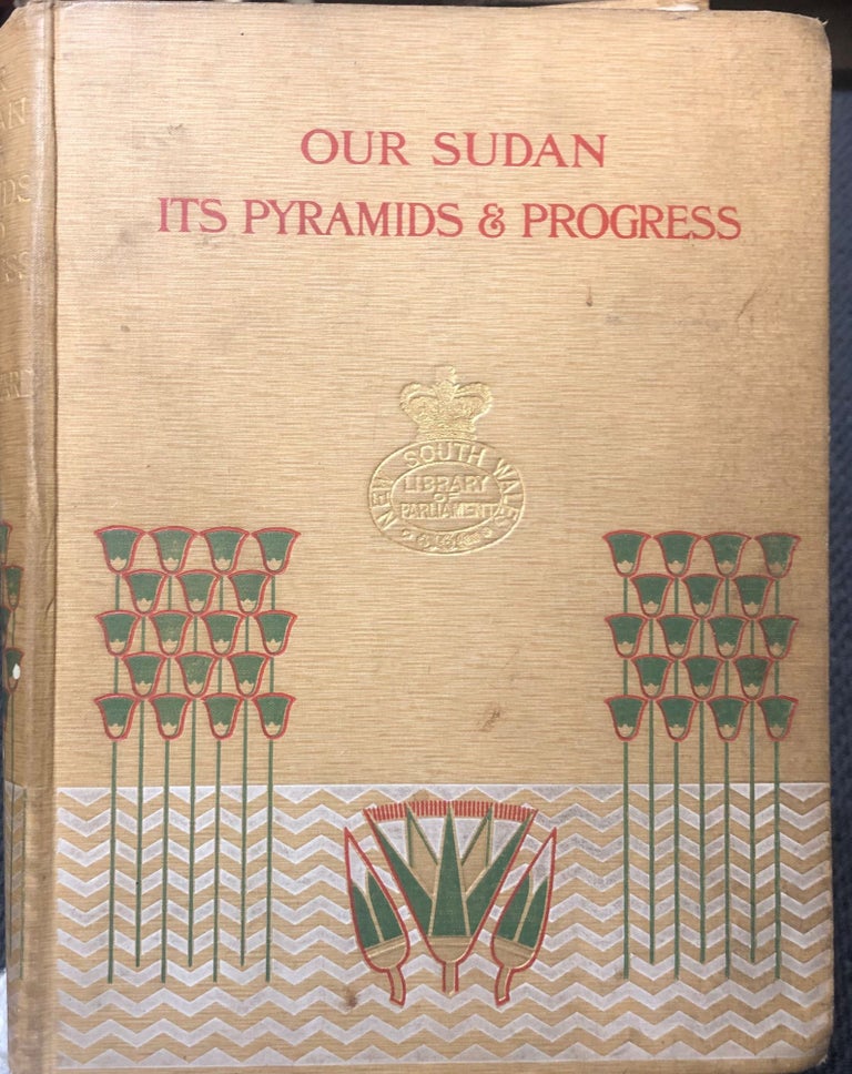 Item #15610 Our Sudan, Its Pyramids and Progress. John WARD.