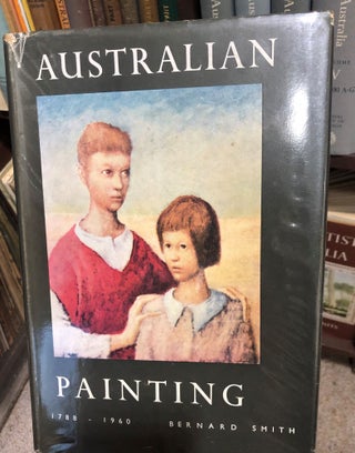 Item #1578 Australian Painting 1788 - 1960. Bernard SMITH