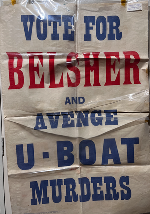 Item #16306 Placard Vote for Belsher and Avenge U-Boat Murders