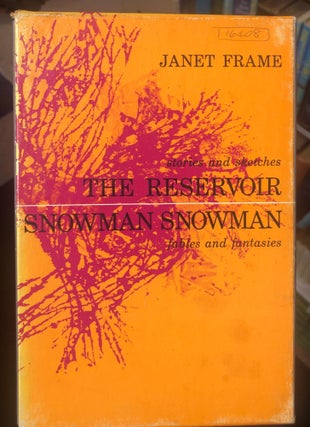 Item #16408 Stories and Sketches. The Reservoir. Snowman Snowman. Fables and Fantasies. Janet FRAME