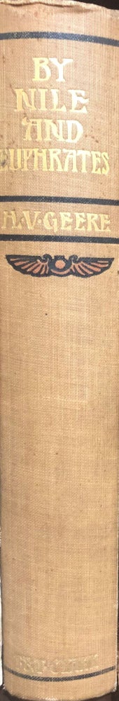 Item #16423 By Nile and Euphrates. A record of discovery and adventure. H. V. GREER.