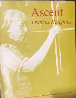 Item #1664 Ascent : A Journal of the Arts of New Zealand Frances Hodgkins Commemorative Issue....