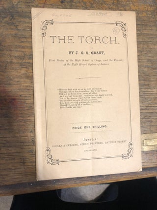 Item #16709 The Torch, series of articles on varied interesting subjects. J. G. S. GRANT