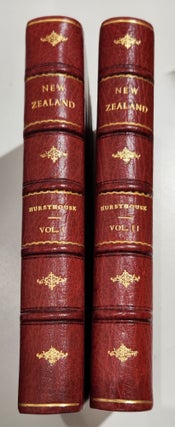 Item #16882 New Zealand, or Zealandia, The Britain of the South. 2 Volumes. Charles HURSTHOUSE