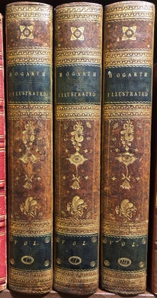 Item #16979 Hogarth Illustrated. 3 Vols. John IRELAND