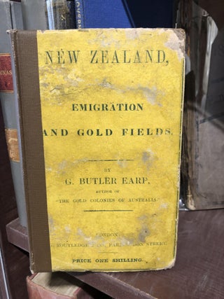 Item #17188 New Zealand, Emigration and Gold Fields. G. Butler Earp