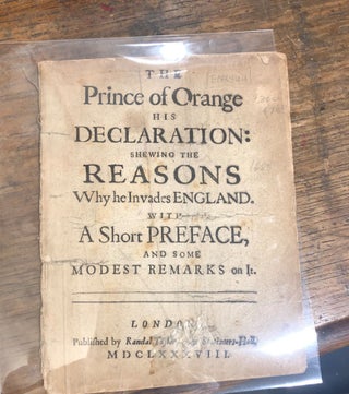 Item #17353 The Prince Of Orange His Declaration: Shewing The Reasons Why He Invades England....
