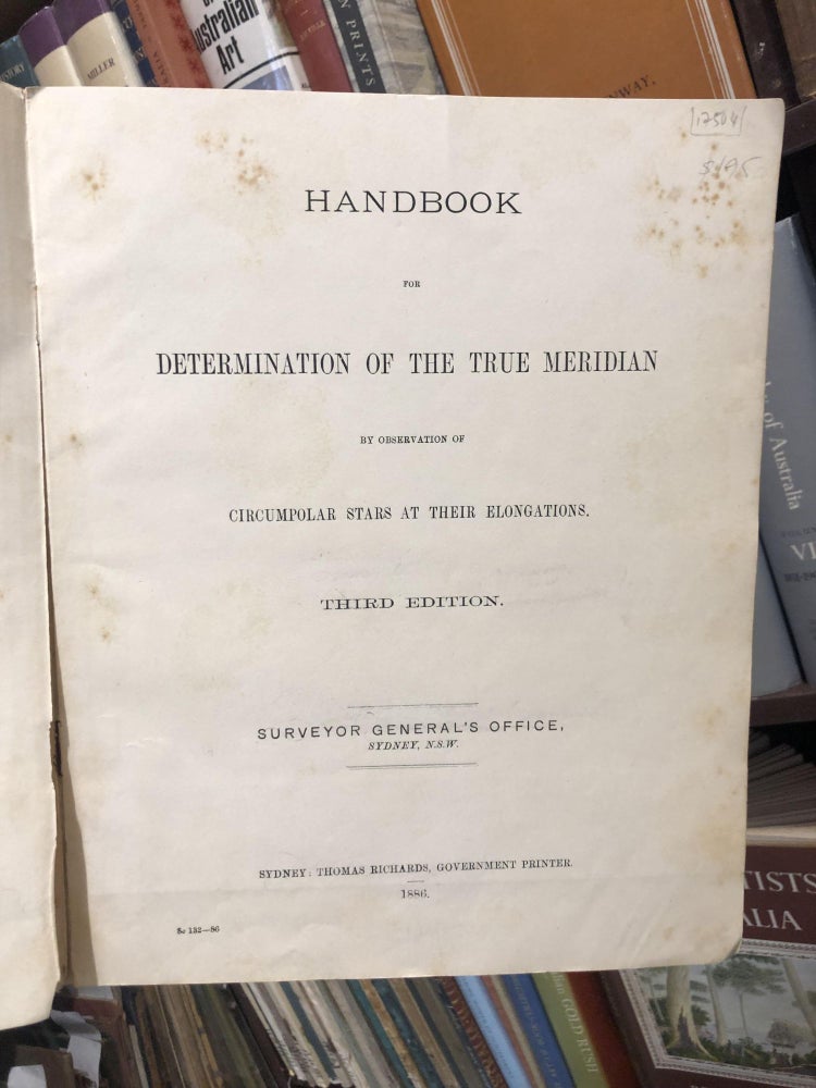 Item #17504 Handbook for the True Meridian by Observation of Circumpolar Stars at their Elongations. astronomy.