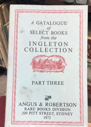 Item #17515 A Catalogue of Select Books from the Ingelton Collection. Part 3