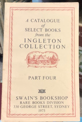 Item #17516 A Catalogue of Select Books from the Ingelton Collection. Part 4