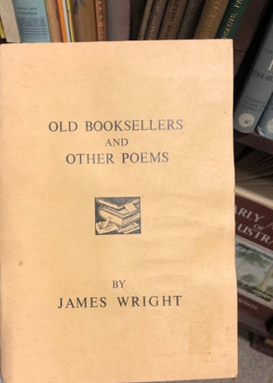 Item #17542 Old Booksellers and Other Poems. James Wright