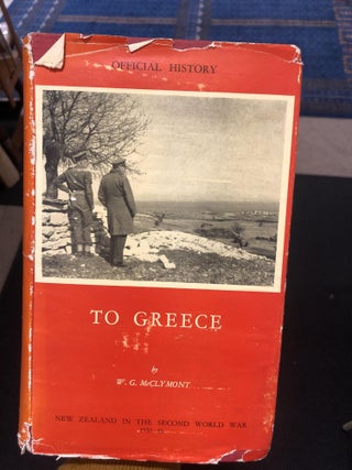 Item #17681 Official History of New Zealand in the Second World War 1939-45. To Greece. W. G....