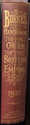 Item #1784 Burke's Handbook to the Most Excellent Order of the British Empire : Containing...
