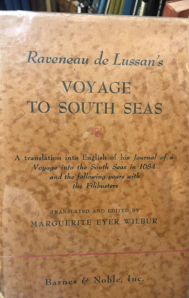 Item #17860 Voyage to South Seas. Raveneau de Lussan, tr Marguerite Eyer Wilbur.