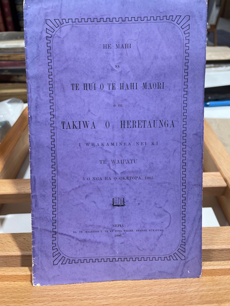 Item #17883 He Mahi Na Te Hui O Te Hahi Maori O Te Takiwa O Heretaunga I Whakaminea Nei Ki Te Waipatu 5 O Nga Ra O Oketopa, 1885
