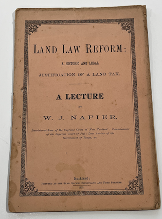 Item #17885 Land Law Reform: A Historic and Legal Justification of a Land Tax. W. J. Napier