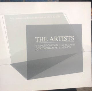 Item #17898 The Artists: 21 Practitioners in New Zealand Contemporary Art c. 2009-2011. K...