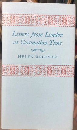 Item #18154 Letters from London at Coronation Time. Helen Bateman