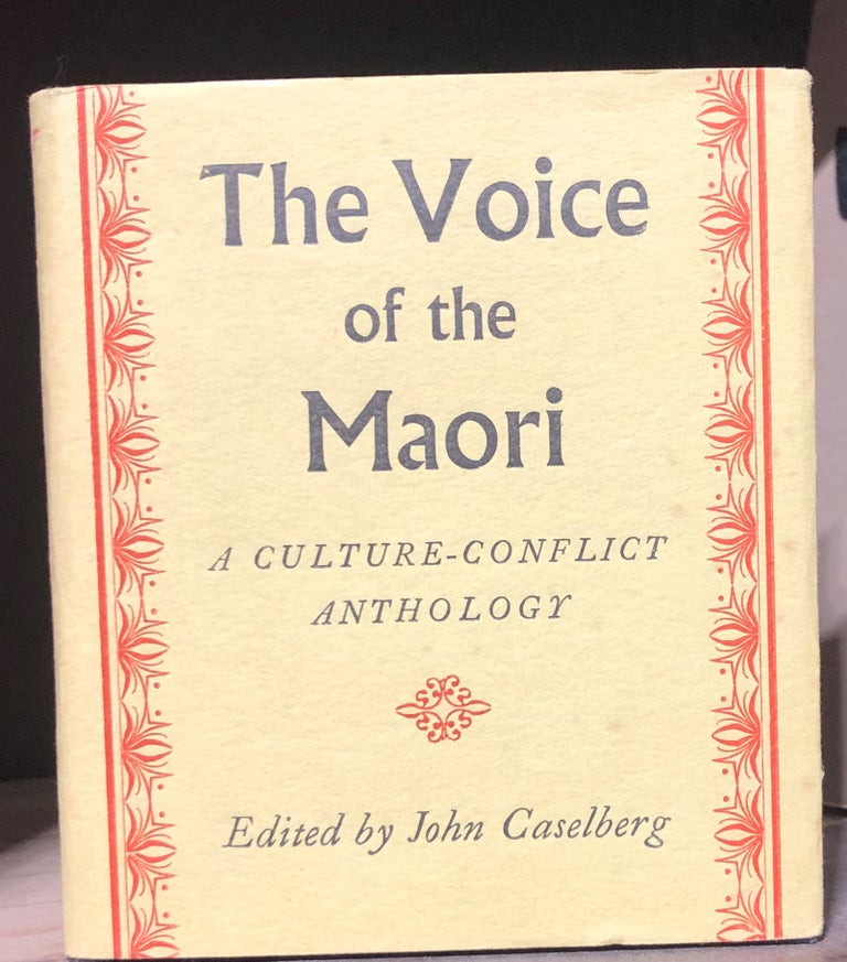 Item #18155 The Voice of The Maori. A Culture-Conflict Anthology. John CASELBERG.