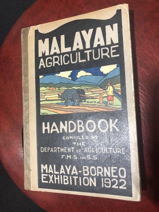 Item #18203 Malayan Agriculture. Handbook compiled by Department of Agriculture, F.N.S and S.S