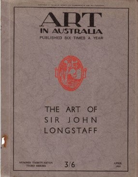 Item #18367 Art in Australia. The Art of Sir John Longstaff. Third series No 37. April 1931
