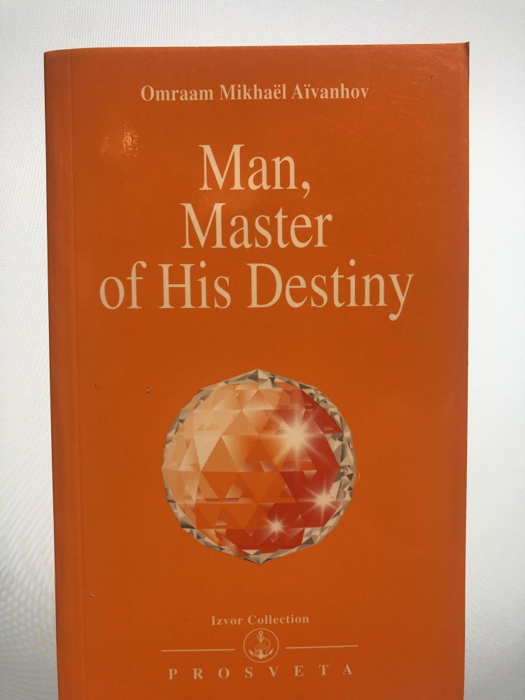 Item #200030 Izvor Collection 202 Man Master of His Destiny. Omraam Mikhael Aivanhov.