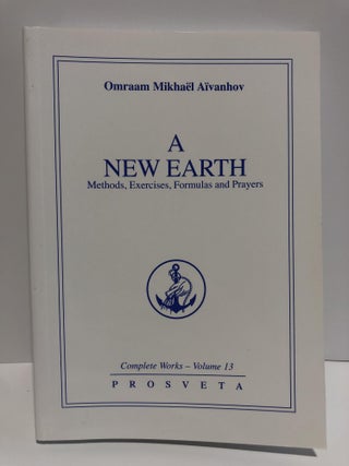 Item #20020 Complete Works 13 -A New Earth. Methods, Exercises, Formulas and Prayers. Omraam...