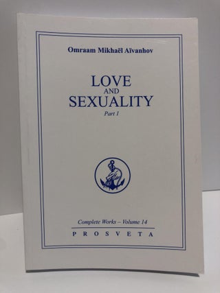 Item #20021 Complete Works 14 -Love and Sexuality Part 1. Omraam Mikhael Aivanhov