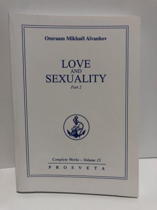 Item #20022 Complete Works 15 -Love and Sexuality Part 2. Omraam Mikhael Aivanhov