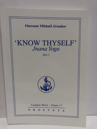 Item #20024 Complete Works 17 -Know Thyself, Jnana Yoga, Part 1. Omraam Mikhael Aivanhov