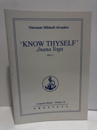 Item #20025 Complete Works 18 -Know Thyself, Jnana Yoga, Part 2. Omraam Mikhael Aivanhov