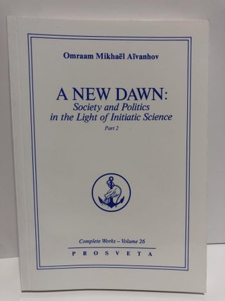 Item #20027 Complete Works 26 -A New Dawn, Science and Politics in the Light of Initiatic...