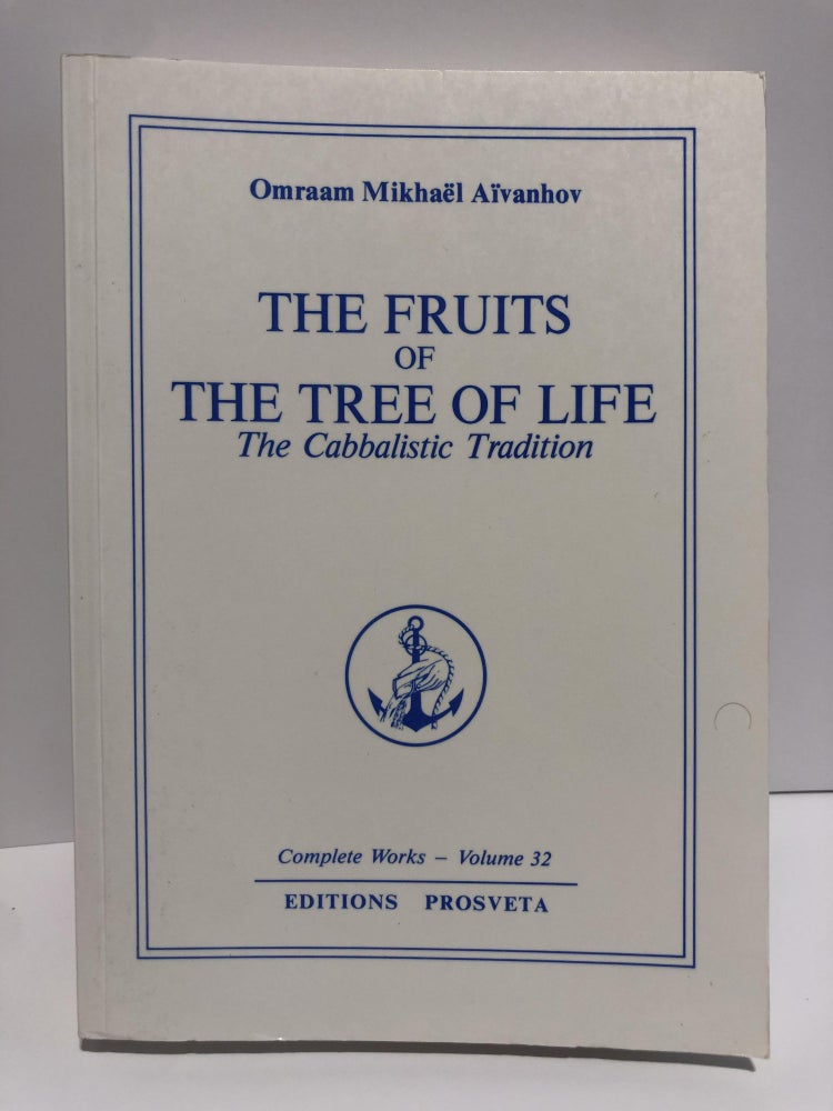 Item #20029 Complete Works 32 The Fruits of The Tree of Life, The Cabbalistic Tradition. Omraam Mikhael Aivanhov.