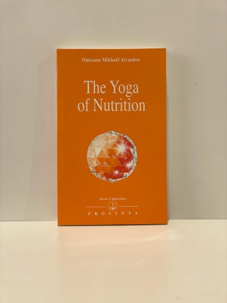 Item #20032 Izvor Collection 204 The Yoga of Nutrition. Omraam Mikhael Aivanhov