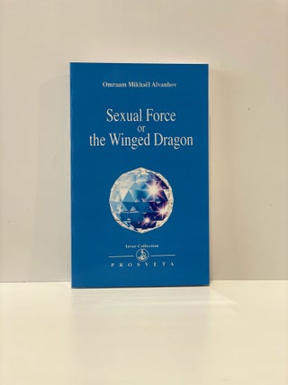 Item #20033 Izvor Collection 205 Sexual Force of the Winged Dragon. Omraam Mikhael Aivanhov