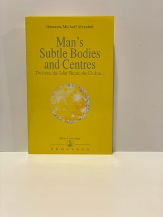 Item #20042 Izvor Collection 219 Man's Subtle Bodies and Centre. Omraam Mikhael Aivanhov