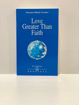 Item #20056 Izvor Collection 239 Love Greater Than Faith. Omraam Mikhael Aivanhov