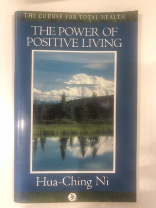 Item #20095 the power of positive living. Hua-Ching Master Ni