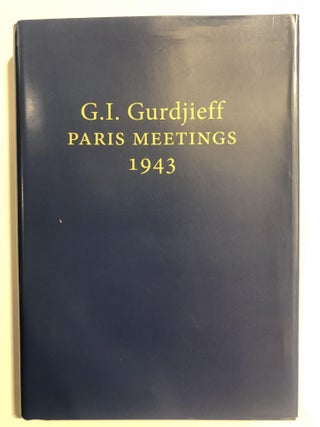 Item #20193 G.I. Gurdjieff Paris Meetings 1943. Mr Gurdjieff