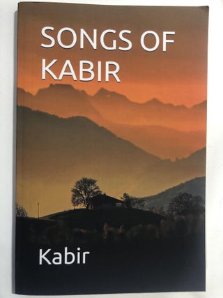 Item #20233 Songs of Kabir. Kabir, Rabindranath Tagore